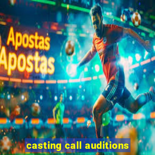 casting call auditions